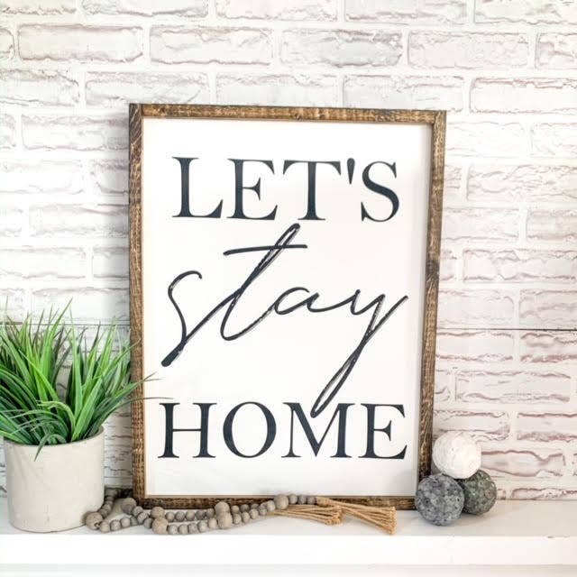 Let's Stay Home Wood Sign