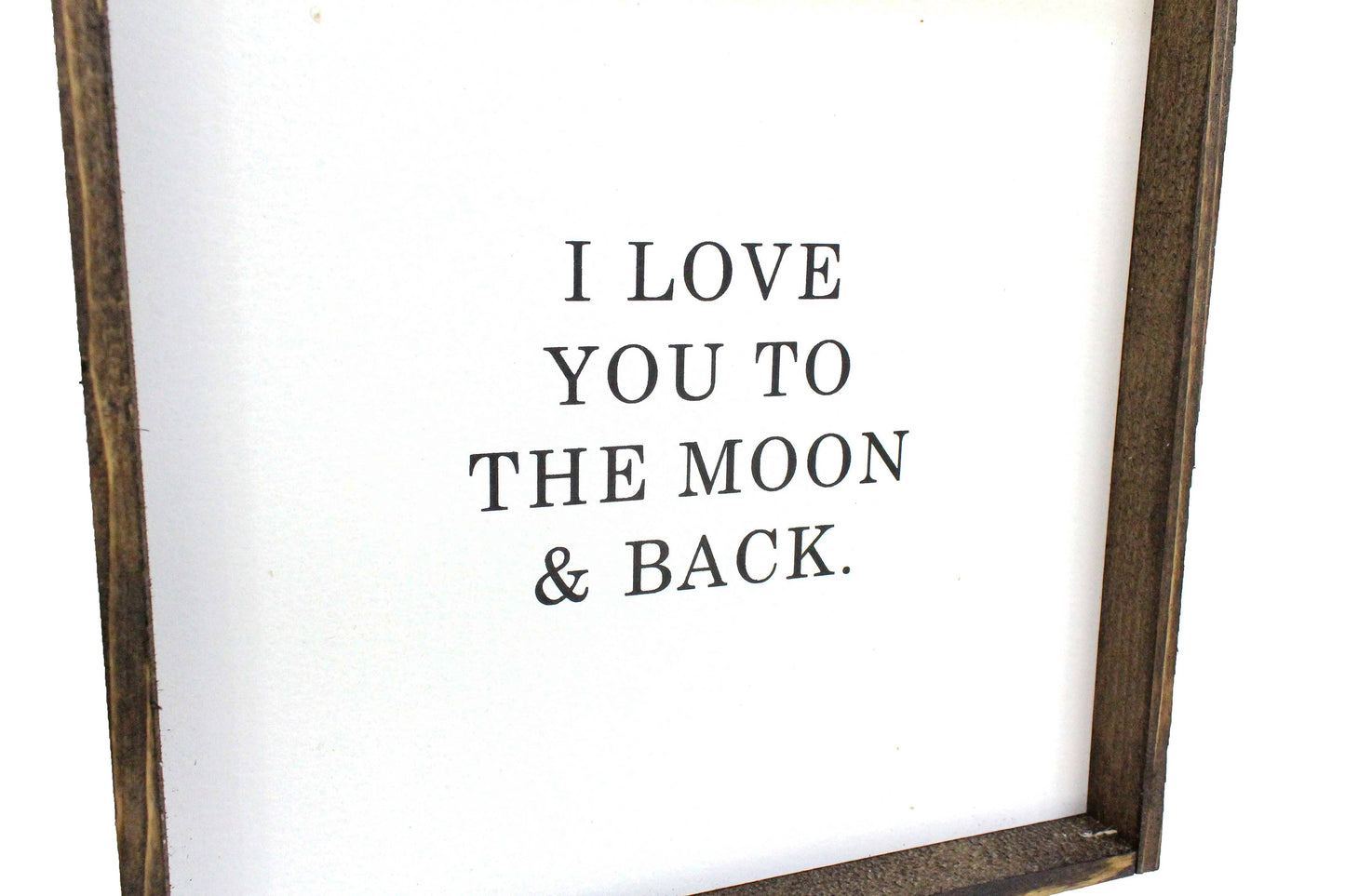 I Love You To The Moon and Back Wood Sign