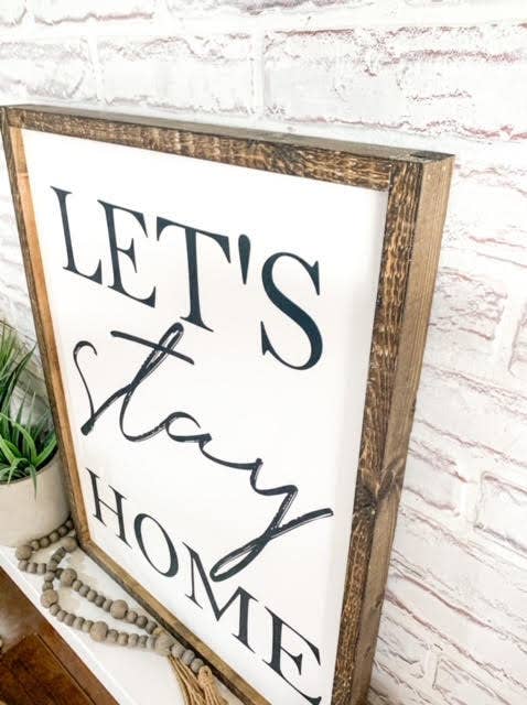Let's Stay Home Wood Sign