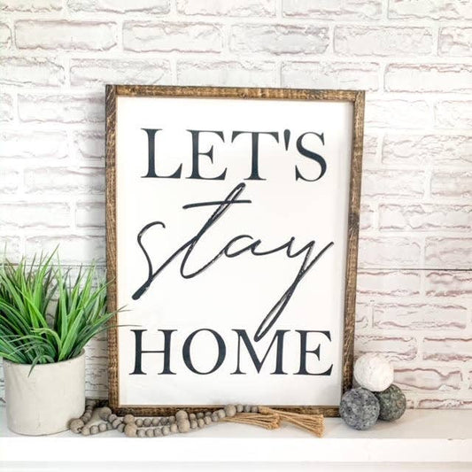 Let's Stay Home Wood Sign