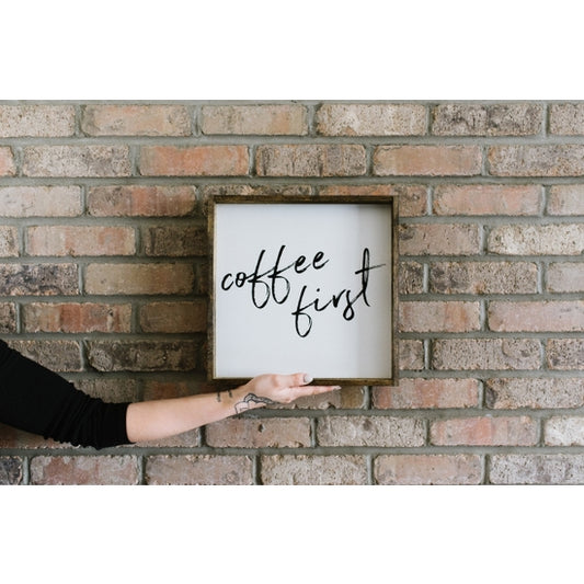 Coffee First Wood Sign