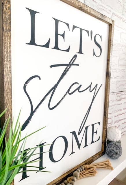 Let's Stay Home Wood Sign