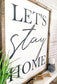 Let's Stay Home Wood Sign