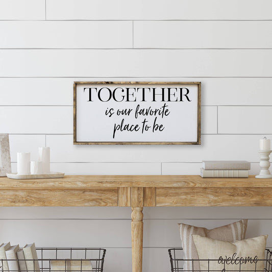 Together is Our Favorite Place to Be Wood Sign